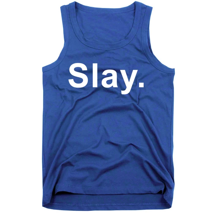 Slay Funny Sassy Text Phrase Design Gift Tank Top