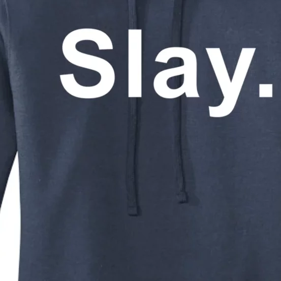 Slay Funny Sassy Text Phrase Design Gift Women's Pullover Hoodie