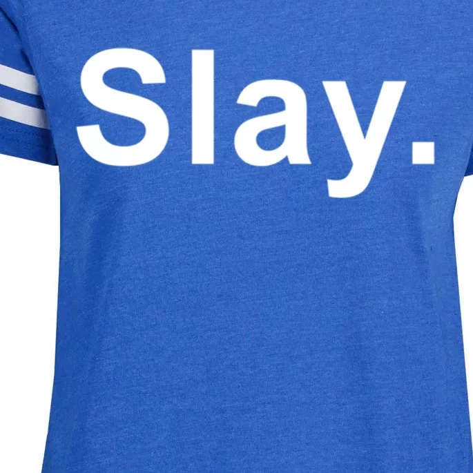 Slay Funny Sassy Text Phrase Design Gift Enza Ladies Jersey Football T-Shirt