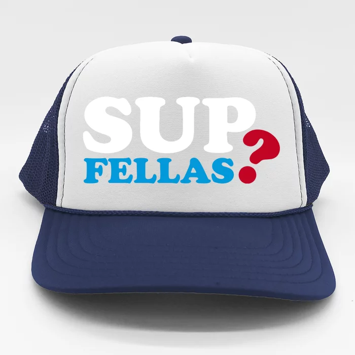 Sup Fellas Trucker Hat