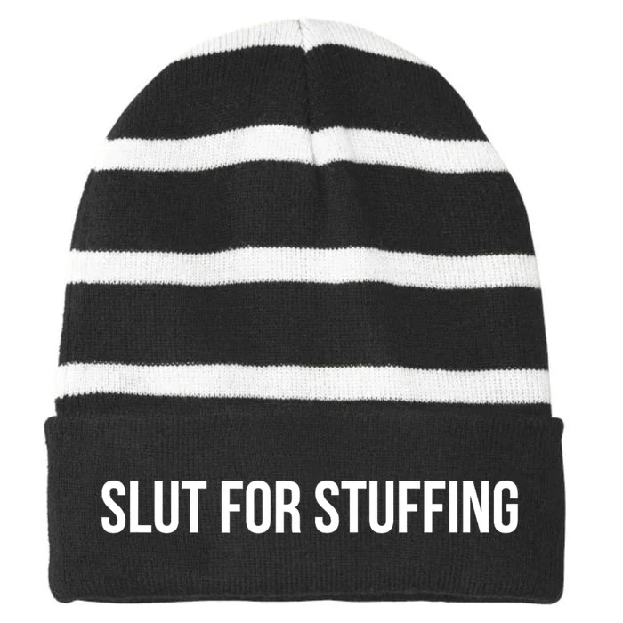 Slut For Stuffing Funny Thanksgiving Striped Beanie with Solid Band