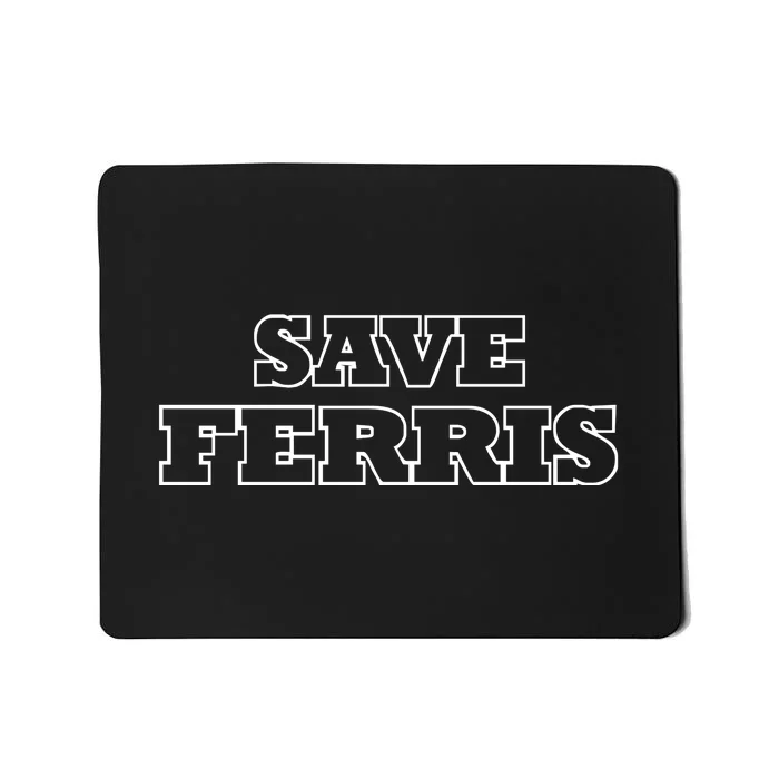 SAVE FERRIS Mousepad