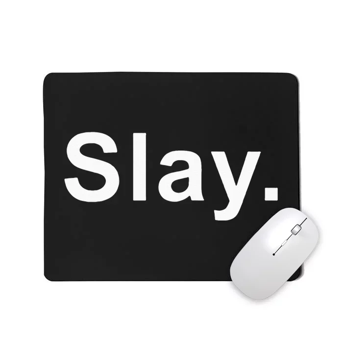 Slay Funny Sassy Text Phrase Woman Design Mousepad