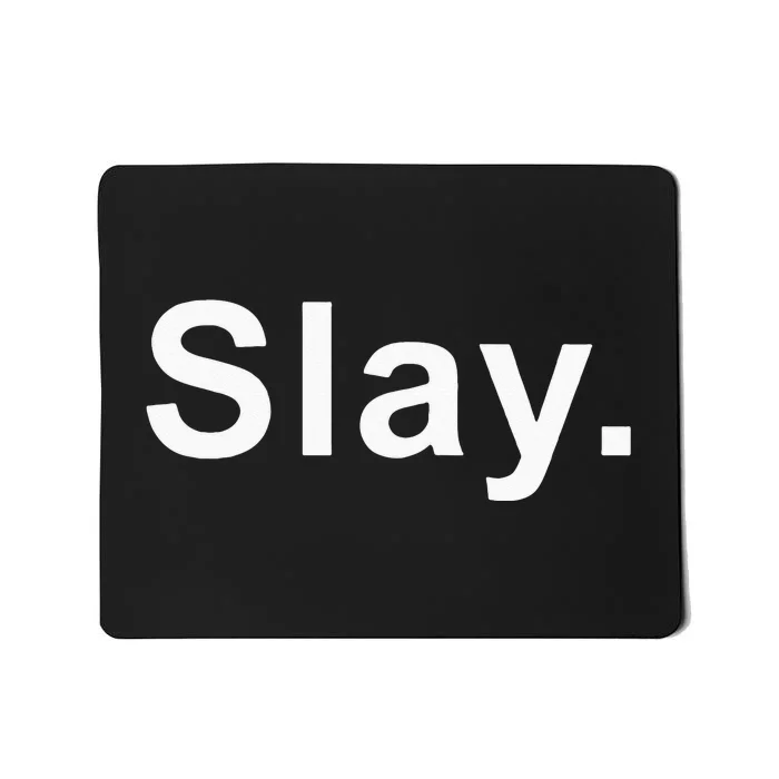 Slay Funny Sassy Text Phrase Woman Design Mousepad