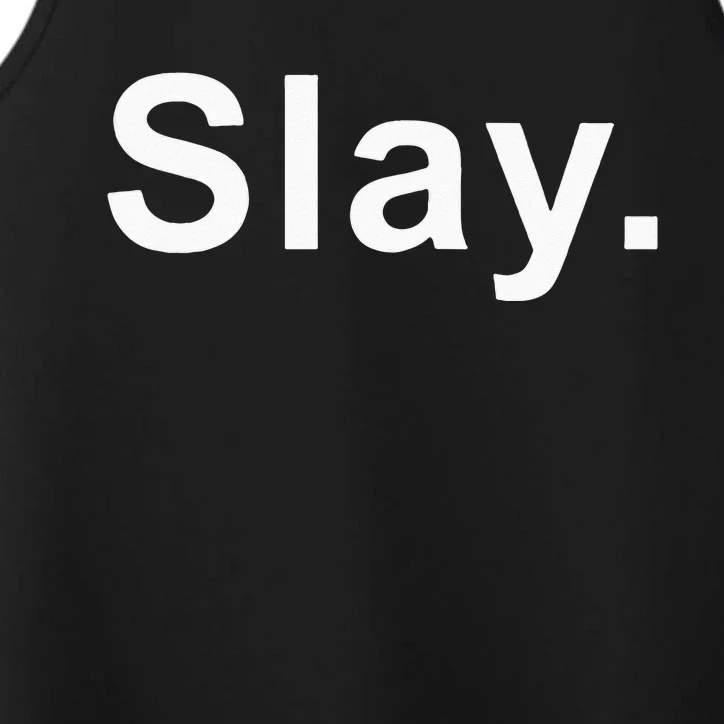 Slay Funny Sassy Text Phrase Woman Design Performance Tank