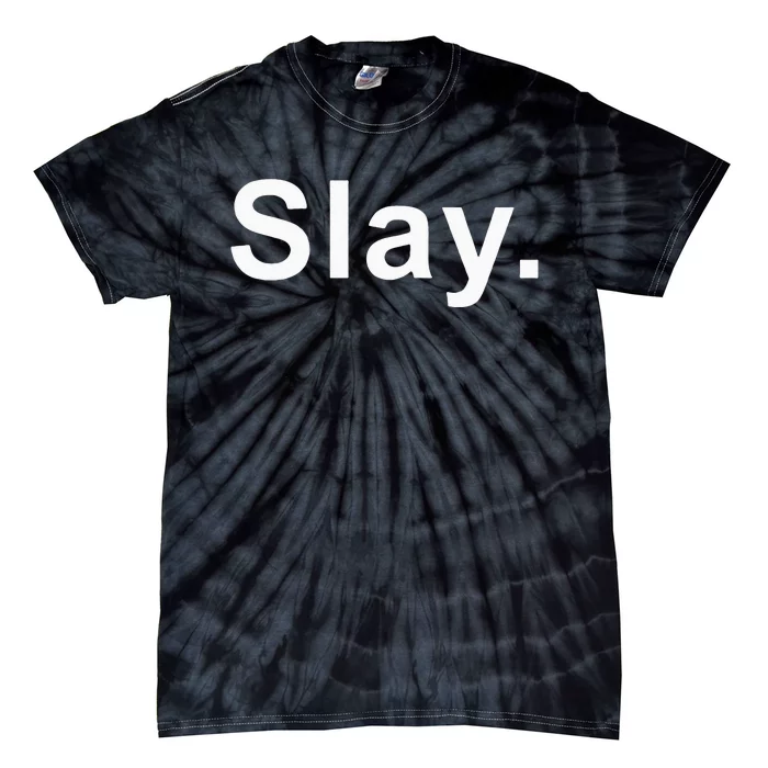 Slay Funny Sassy Text Phrase Woman Design Tie-Dye T-Shirt