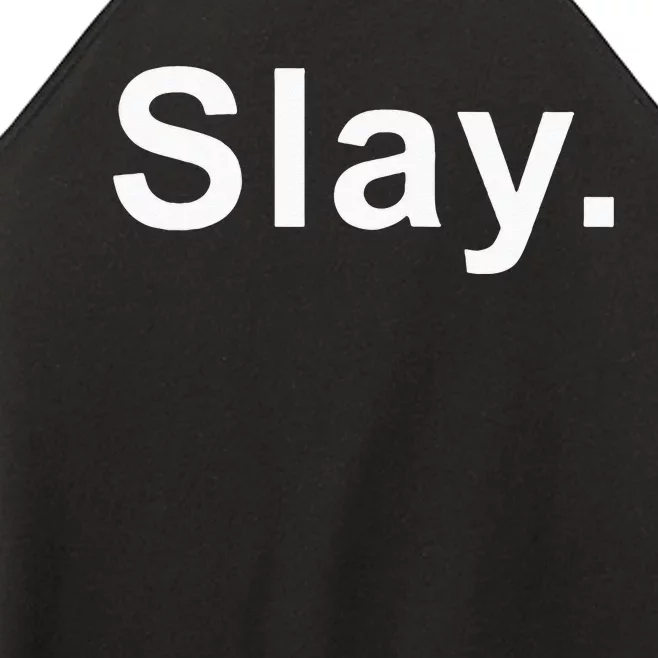 Slay Funny Sassy Text Phrase Woman Design Women’s Perfect Tri Rocker Tank