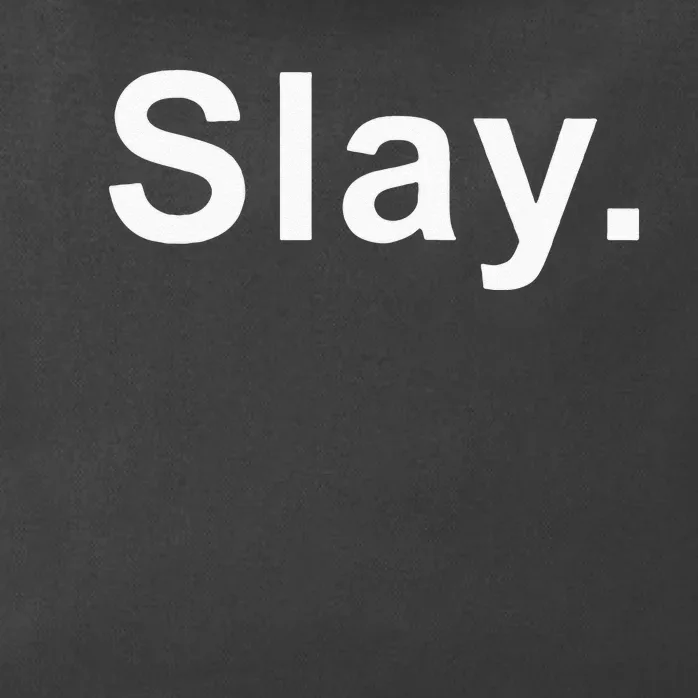 Slay Funny Sassy Text Phrase Woman Design Zip Tote Bag