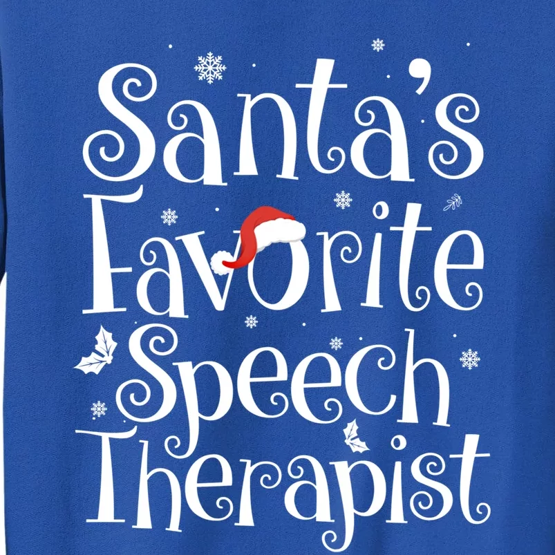 Santa's Favorite Speech Therapist Christmas Cute Xmas Funny Gift Great Gift Tall Sweatshirt