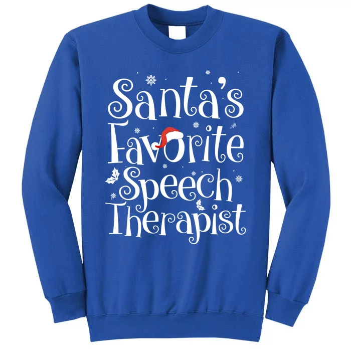 Santa's Favorite Speech Therapist Christmas Cute Xmas Funny Gift Great Gift Tall Sweatshirt