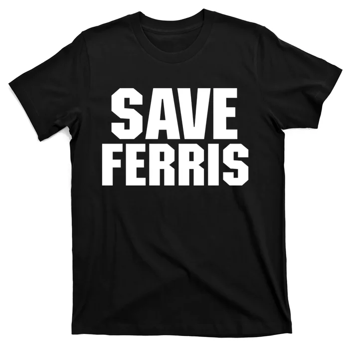 Save Ferris T-Shirt