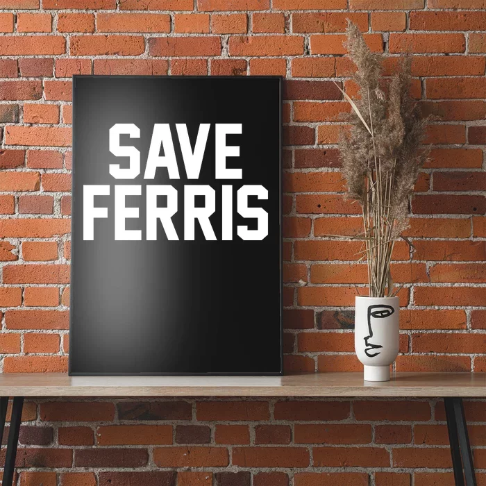 Save Ferris Poster