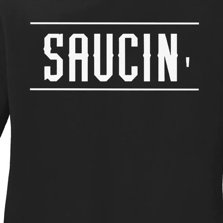 Saucin Funny Ladies Long Sleeve Shirt