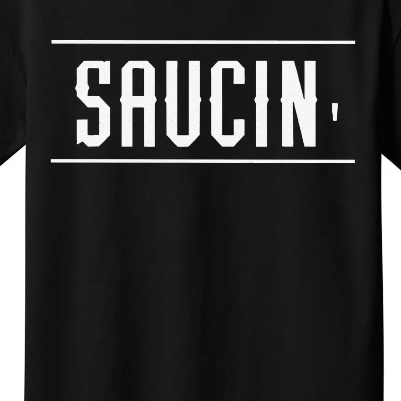 Saucin Funny Kids T-Shirt