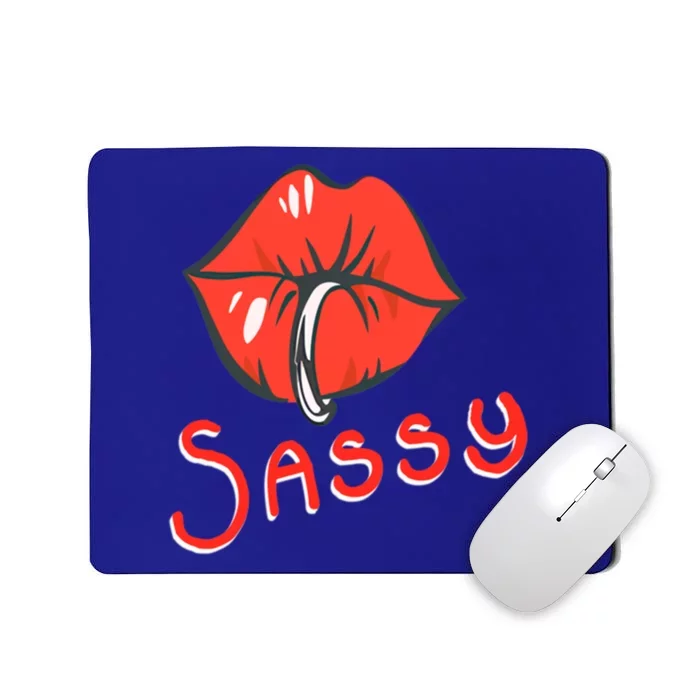 Sassy Fabulous Sarcastic And With Attitude Cute Ing Lips Gift Mousepad