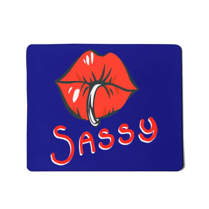 Sassy Fabulous Sarcastic And With Attitude Cute Ing Lips Gift Mousepad