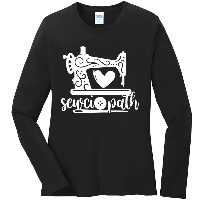 Sewciopath Funny Sewing Lover Sewer Tailor Sewing Machine Ladies Long Sleeve Shirt