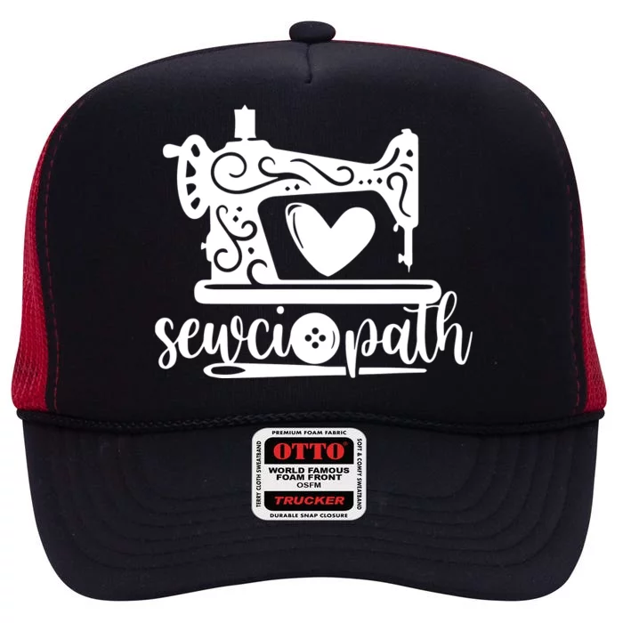 Sewciopath Funny Sewing Lover Sewer Tailor Sewing Machine High Crown Mesh Trucker Hat