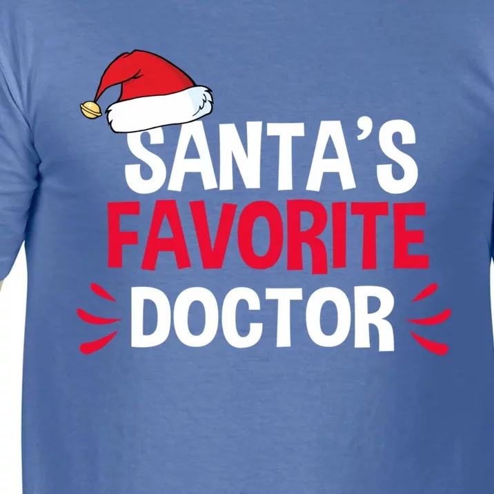 SantaS Favorite School Doctor Christmas Funny Gift Gift Comfort Colors T-Shirt