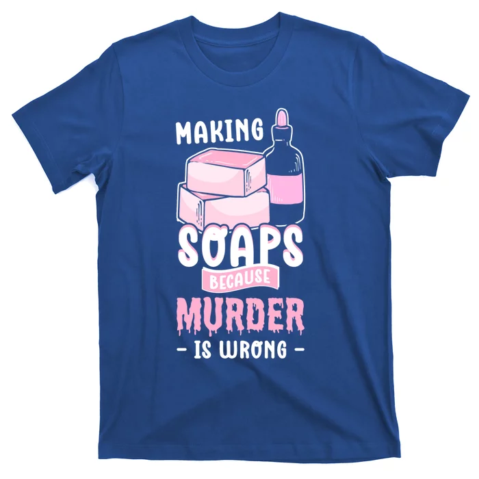 Saponification For Soap Maker And Soap Cooking Soap Making Great Gift T-Shirt