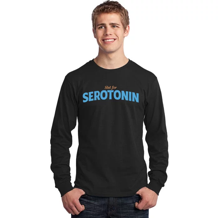 Slut For Serotonin Tall Long Sleeve T-Shirt