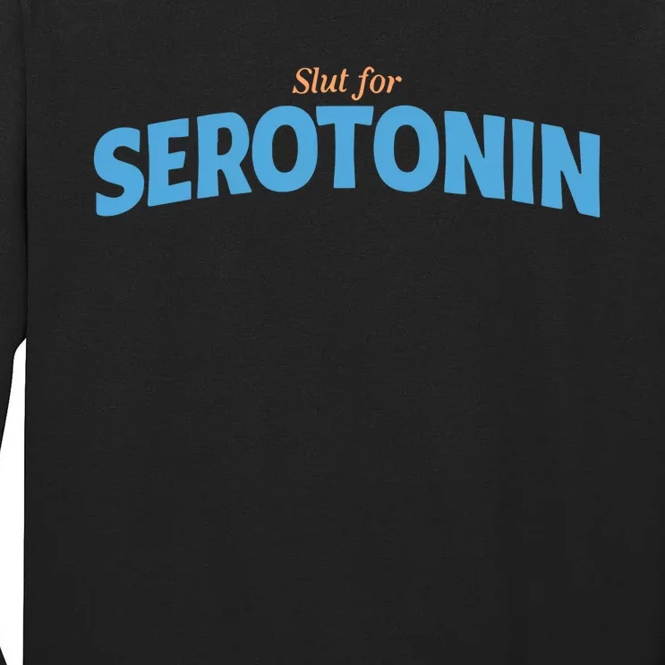 Slut For Serotonin Tall Long Sleeve T-Shirt