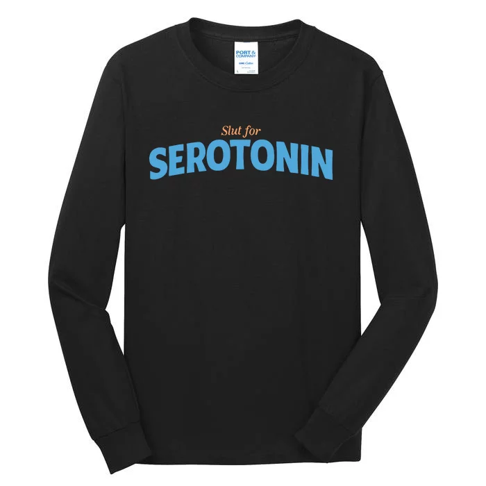 Slut For Serotonin Tall Long Sleeve T-Shirt