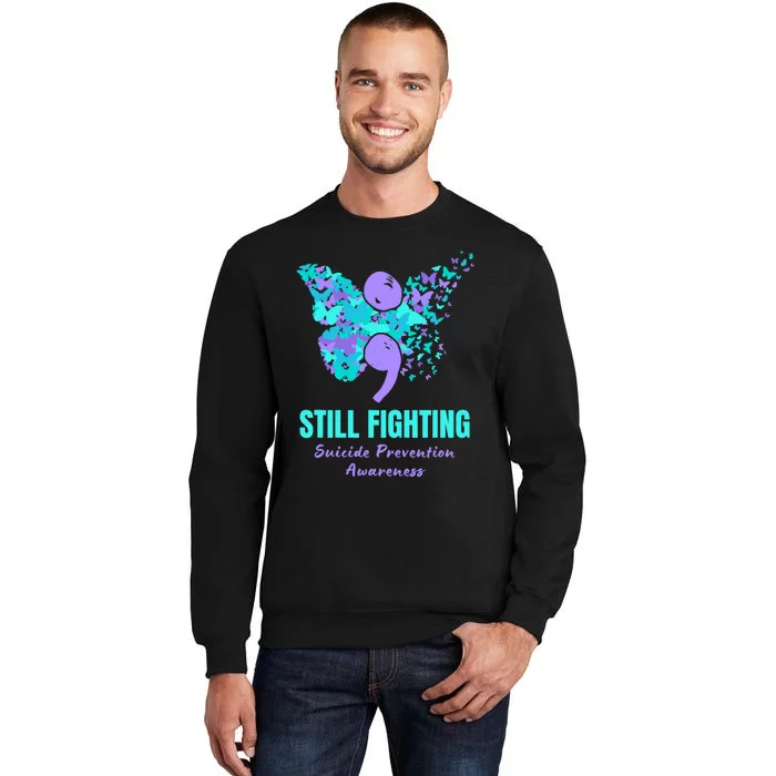 Still Fighting Suicide Prevention Awareness Butterfly Tall Sweatshirt