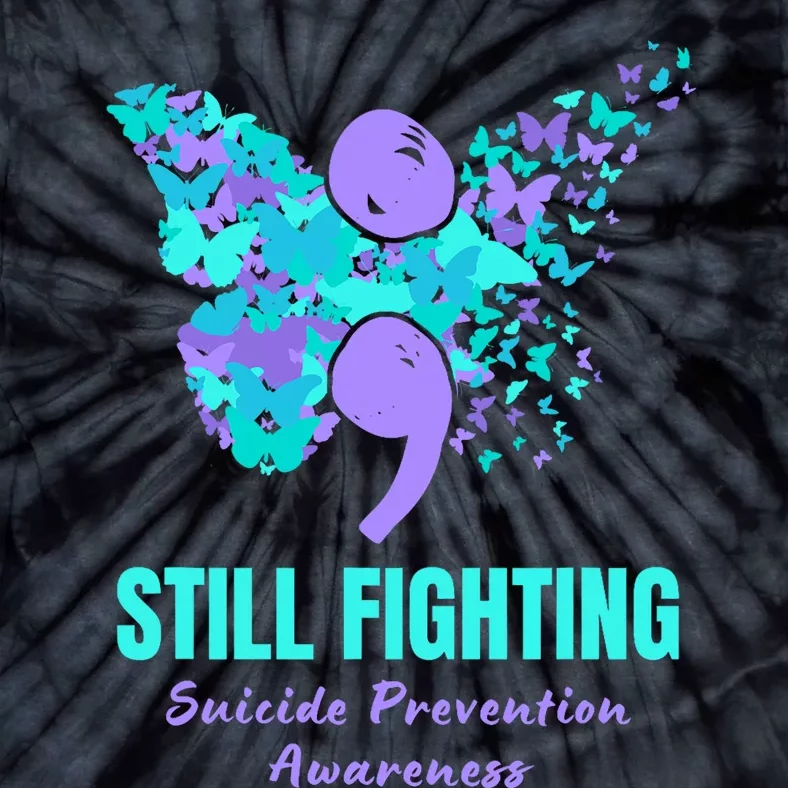 Still Fighting Suicide Prevention Awareness Butterfly Tie-Dye T-Shirt