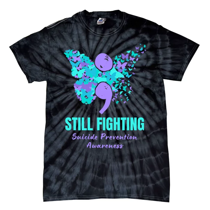 Still Fighting Suicide Prevention Awareness Butterfly Tie-Dye T-Shirt