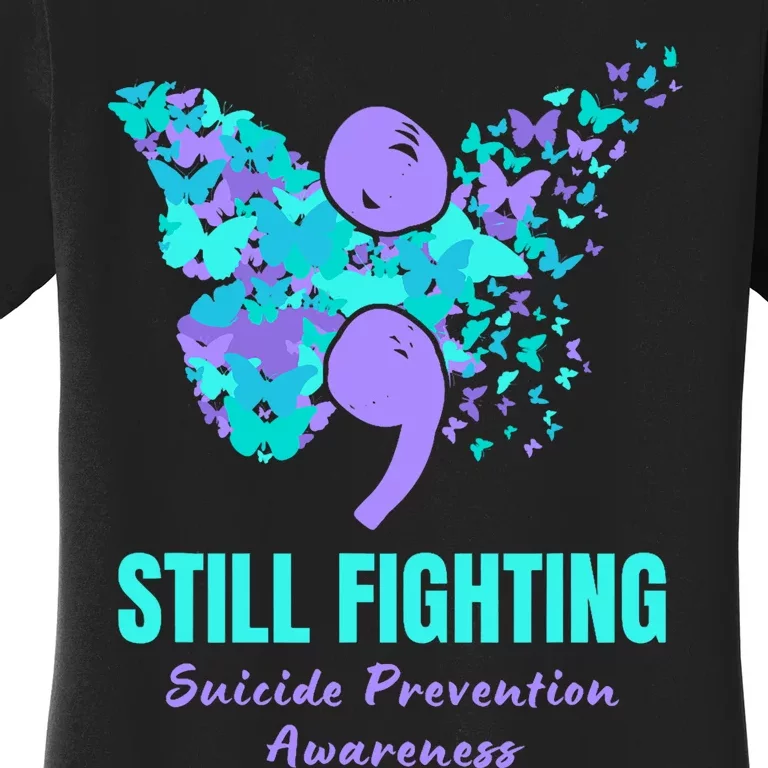 Still Fighting Suicide Prevention Awareness Butterfly Women's T-Shirt