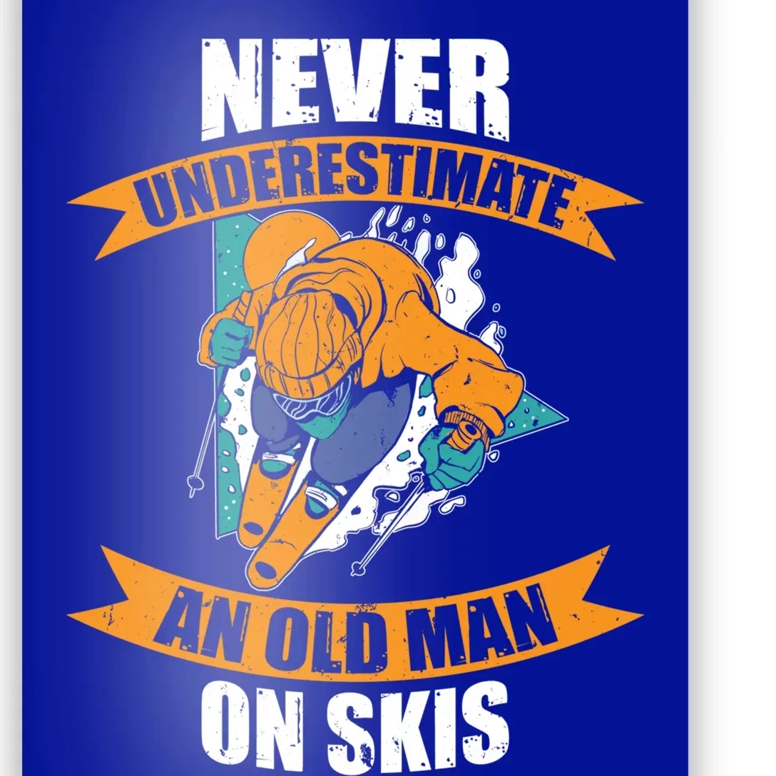 Ski Funny Skiing Never Underestimate An Old On Skis Gift Poster