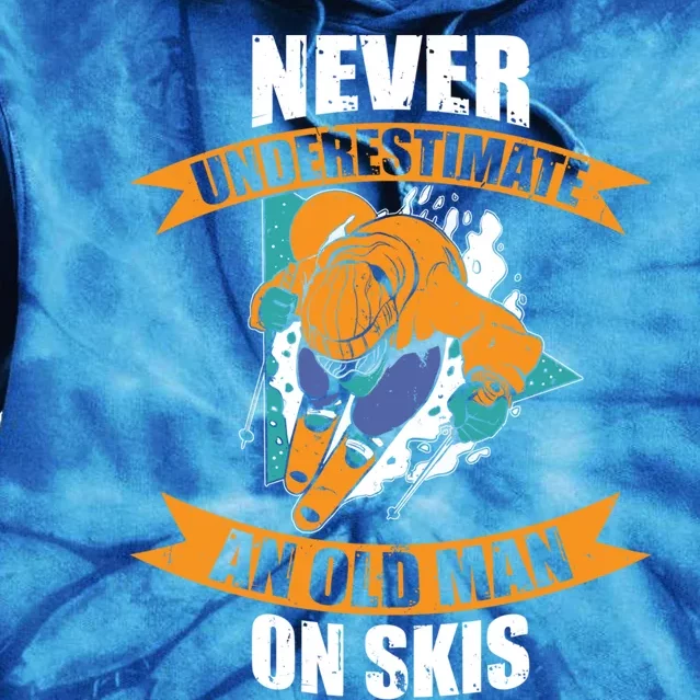 Ski Funny Skiing Never Underestimate An Old On Skis Gift Tie Dye Hoodie