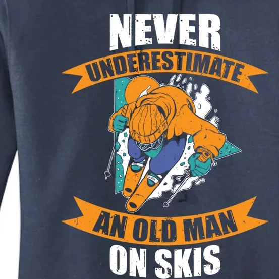 Ski Funny Skiing Never Underestimate An Old On Skis Gift Women's Pullover Hoodie