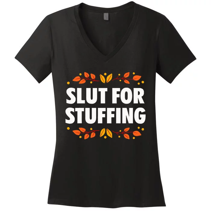 Slut For Stuffing Funny Thanksgiving Women's V-Neck T-Shirt