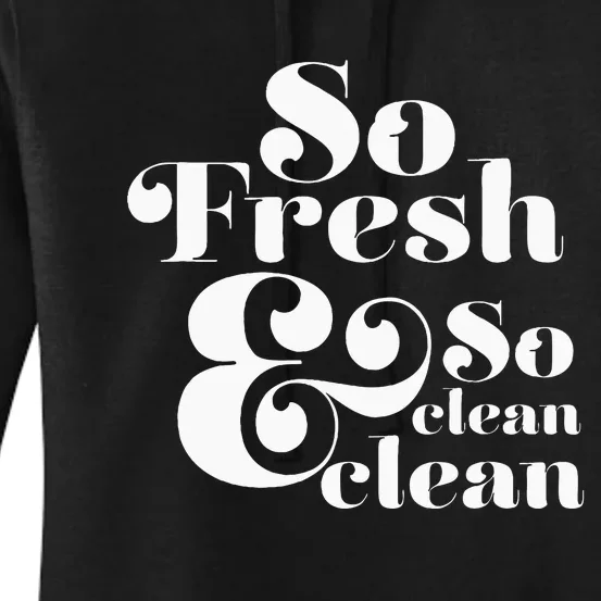 So Fresh & So Clean Clean Women's Pullover Hoodie