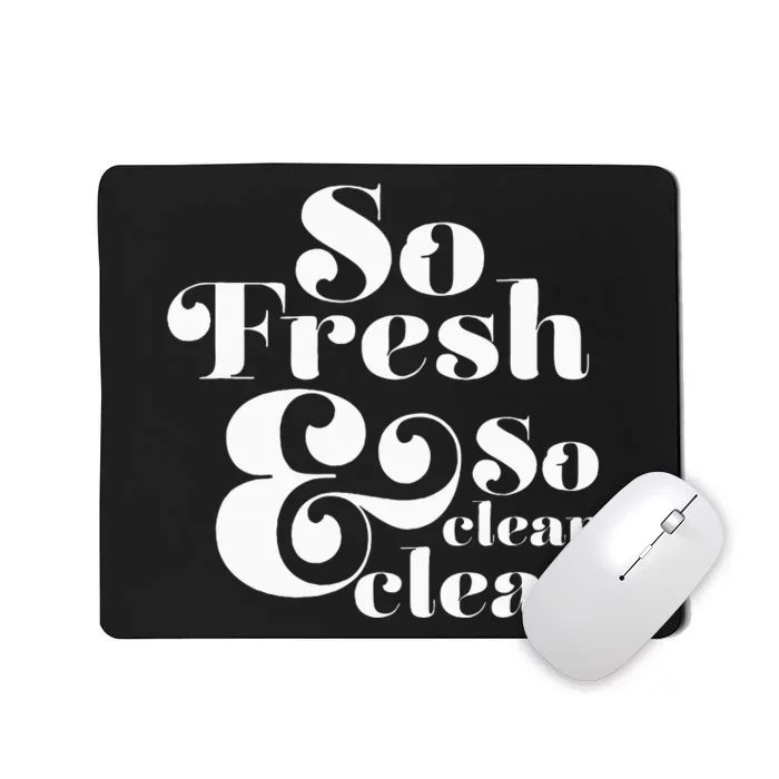 So Fresh & So Clean Clean Mousepad