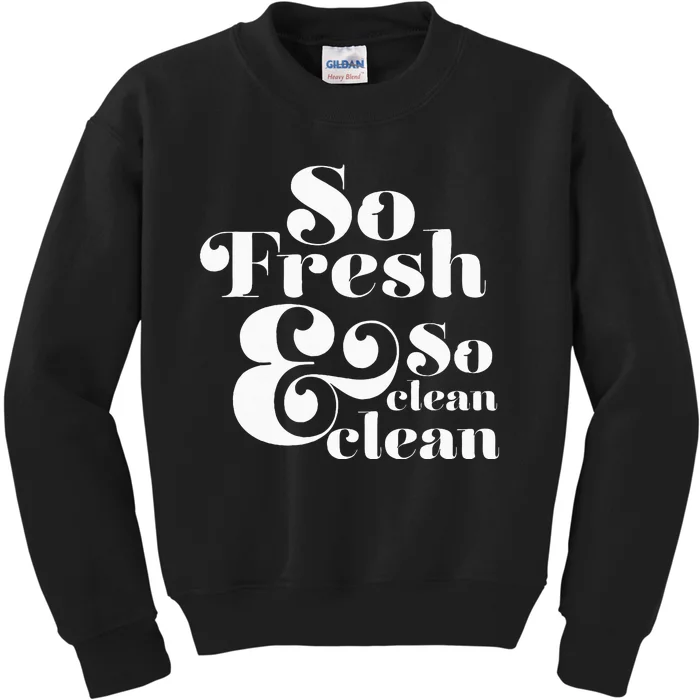 So Fresh & So Clean Clean Kids Sweatshirt