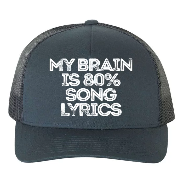 Sarcastic Funny Saying My Brain Is 80% Song Lyrics Yupoong Adult 5-Panel Trucker Hat