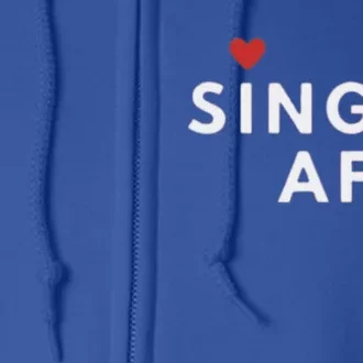 Single Funny Singles Awareness Day Antigiftvalentine Gift Full Zip Hoodie