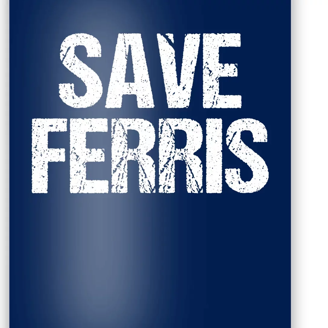 SAVE FERRIS Poster