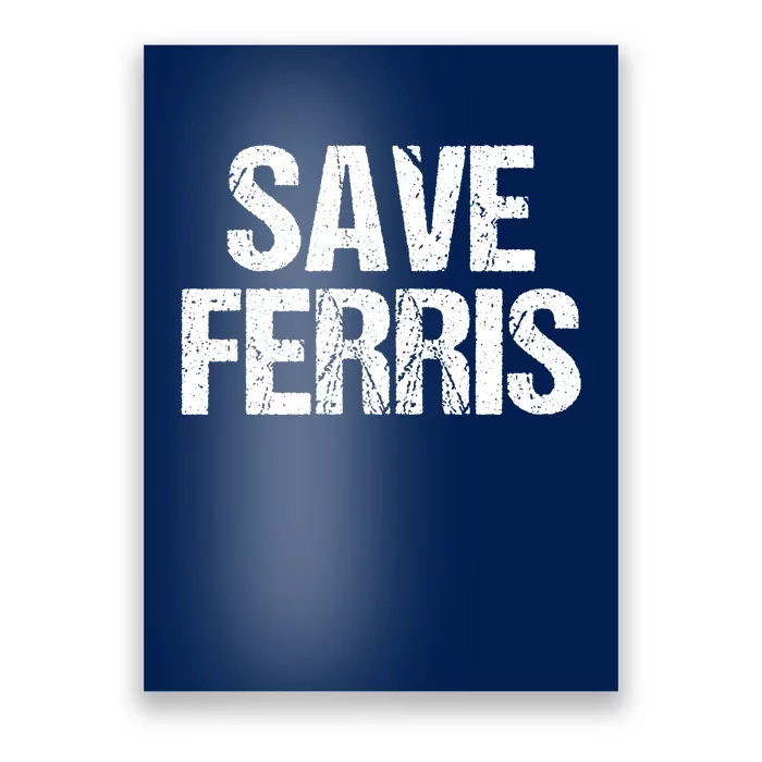 SAVE FERRIS Poster