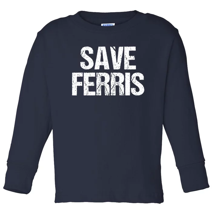 SAVE FERRIS Toddler Long Sleeve Shirt