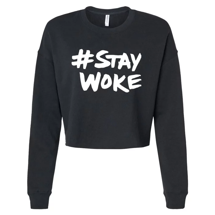 #Staywoke Funny Stay Woke Meme Cropped Pullover Crew