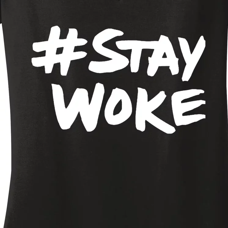 #Staywoke Funny Stay Woke Meme Women's V-Neck T-Shirt