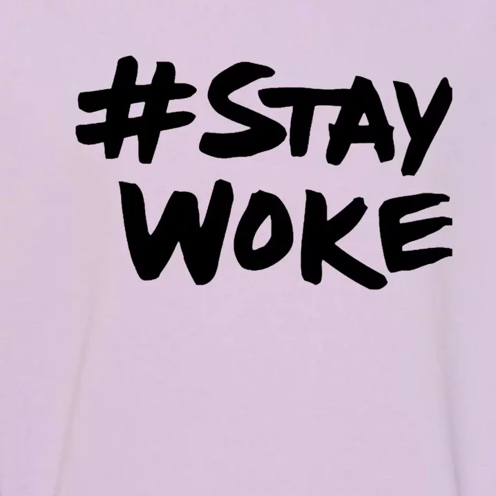 #Staywoke Funny Stay Woke Meme Garment-Dyed Sweatshirt