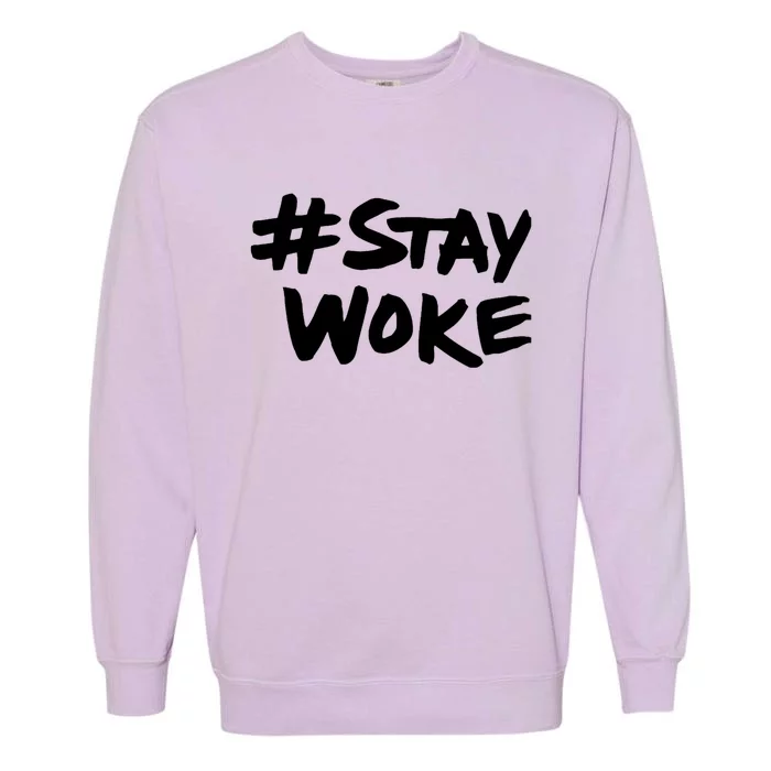 #Staywoke Funny Stay Woke Meme Garment-Dyed Sweatshirt