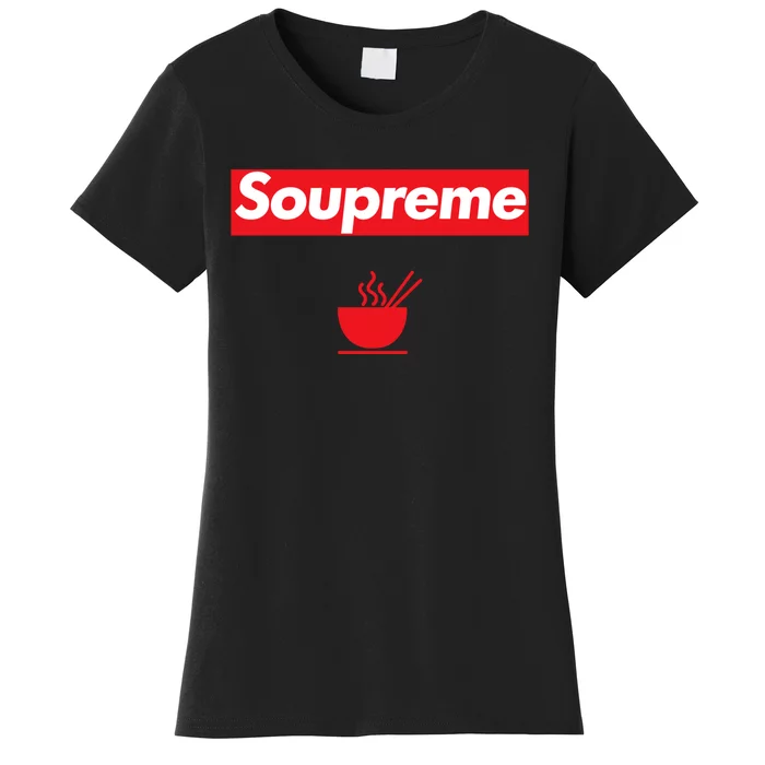 Soupreme Funny Soupreme Women's T-Shirt