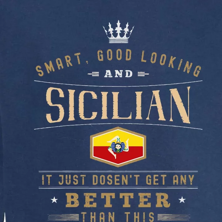 Sicily Flag Souvenirs For Sicilians Garment-Dyed Sweatshirt