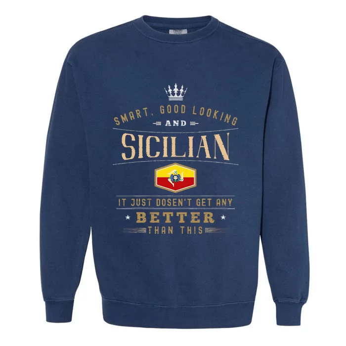 Sicily Flag Souvenirs For Sicilians Garment-Dyed Sweatshirt